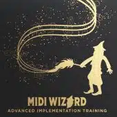 A wizard casting a spell with musical notes, silhouetted against the text "Bonus #2: MIDI Wizard Advanced Implementation Training," featuring gold elements on a black background.